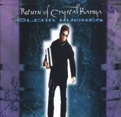 Glenn Hughes : Return of Crystal Karma